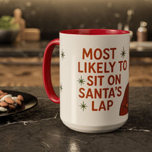Load image into Gallery viewer, Festive Holiday Mug - "Most Likely to Sit on Santa's Lap Guy"