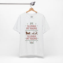 Load image into Gallery viewer, Sleigh my Name, Sleigh my Name - Unisex Jersey Tee