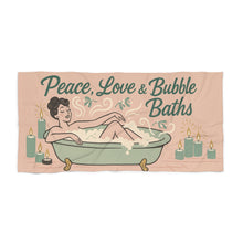 Load image into Gallery viewer, Peace, Love & Bubble Baths - Towel