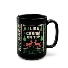 Load image into Gallery viewer, Personalized Name Festive Holiday Mug - "I Like Cream on Top"
