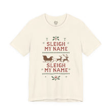 Load image into Gallery viewer, Sleigh my Name, Sleigh my Name - Unisex Jersey Tee