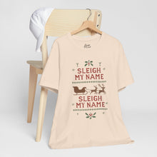 Load image into Gallery viewer, Sleigh my Name, Sleigh my Name - Unisex Jersey Tee
