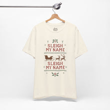 Load image into Gallery viewer, Sleigh my Name, Sleigh my Name - Unisex Jersey Tee
