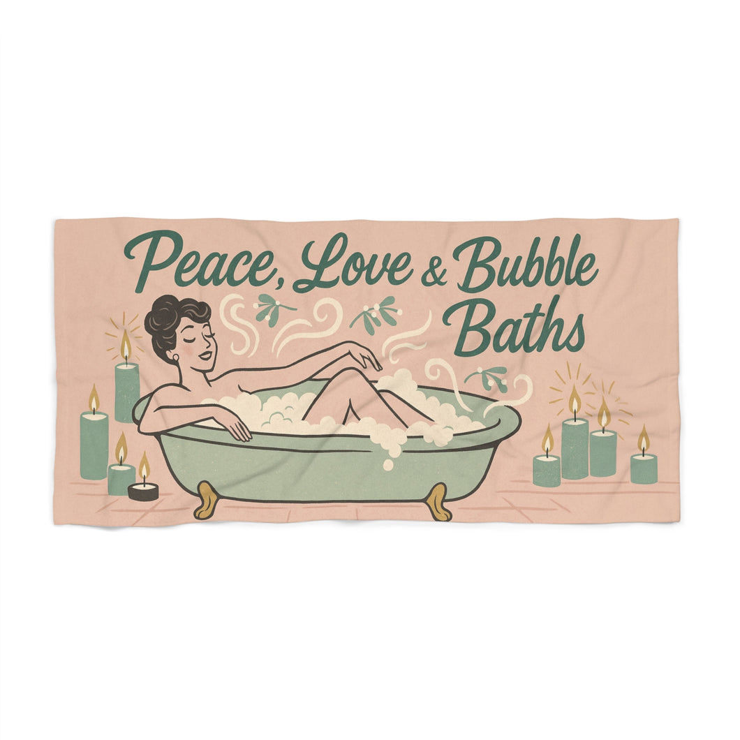 Peace, Love & Bubble Baths - Towel