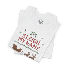 Load image into Gallery viewer, Sleigh my Name, Sleigh my Name - Unisex Jersey Tee
