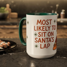 Load image into Gallery viewer, Festive Holiday Mug - &quot;Most Likely to Sit on Santa&#39;s Lap&quot;
