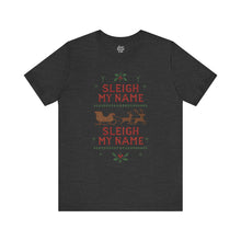 Load image into Gallery viewer, Sleigh my Name, Sleigh my Name - Unisex Jersey Tee
