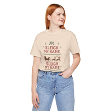 Load image into Gallery viewer, Sleigh my Name, Sleigh my Name - Unisex Jersey Tee

